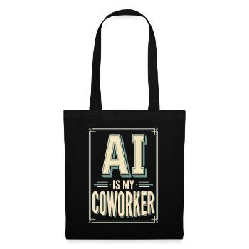 AI Is My Coworker Spruch Büro IT Design - Stoffbeutel - Schwarz - Vorne