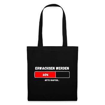 Erwachsen werden lädt bitte warten - Stoffbeutel - Schwarz - Vorne