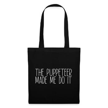 The Puppeteer Made Me Do It 2 - Stoffbeutel - Schwarz - Vorne
