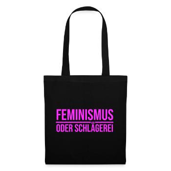 Feminismus oder Schlägerei - Stoffbeutel - Schwarz - Vorne