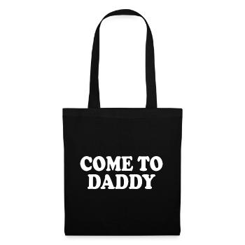 come to daddy - Tote Bag - black - Front