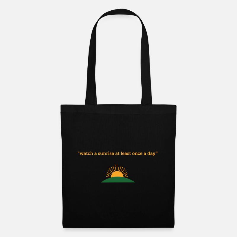 Watch a sunrise at least once a day | Phils-osophy - Stoffbeutel - Schwarz
