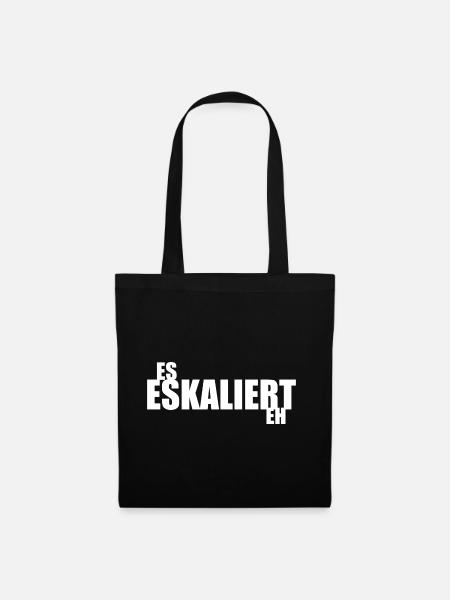 Es eskaliert eh - Stoffbeutel - Schwarz