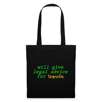 Will Give Legal Advice For Tequila - Tote Bag - black - Front
