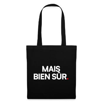 MAIS BIEN SÛR | Expression humour minimaliste - Sac en tissu - noir - Devant