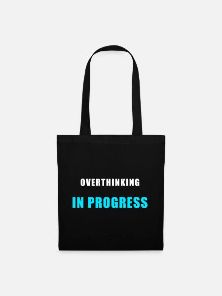 Overthinking in Progress - Funny Humor Shirt - Tote Bag - black