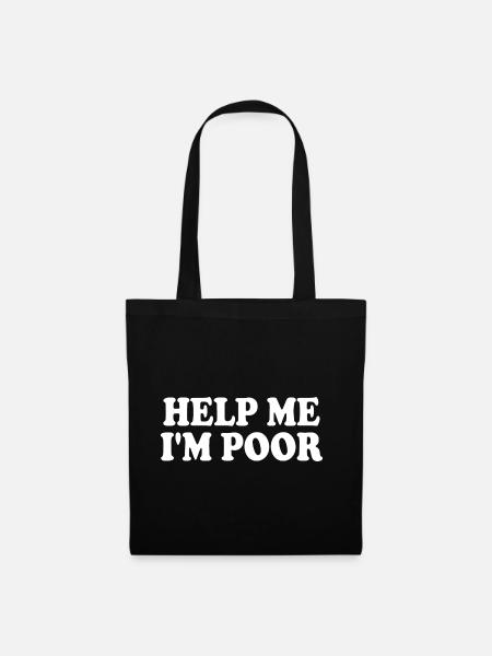 Help me im poor - Stoffbeutel - Schwarz