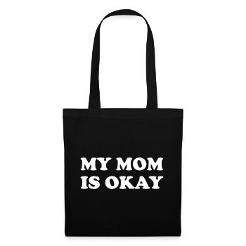 My Mom Is Okay - Tote Bag - black - Front
