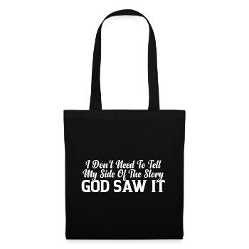 I Don't Need To Tell My Side Of The Story 8 - Tote Bag - black - Front