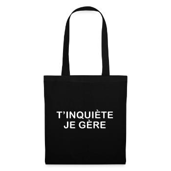 T Inquiete Je Gere T-Shirt Cadeau Humour - Sac en tissu - noir - Devant
