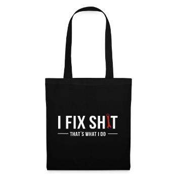 Fix Shit – That’s What I Do  - Stoffbeutel - Schwarz - Vorne