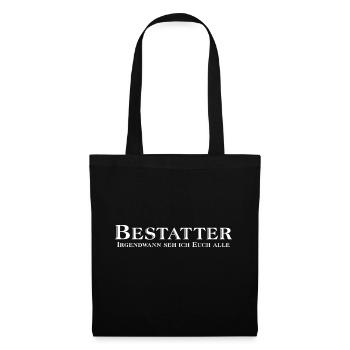 Bestatter - irgendwann seh ich euch alle - Stoffbeutel - Schwarz - Vorne