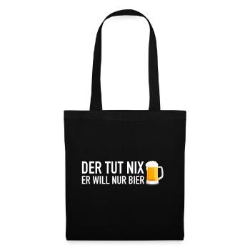 Der tut nix er will nur Bier - Stoffbeutel - Schwarz - Vorne