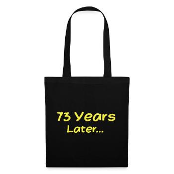 73 Years Later Funny Birthday Gifts, 73th Birthday - Tote Bag - black - Front