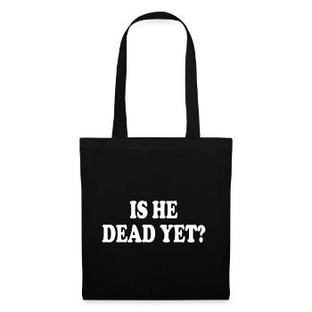 is he dead yet - Sac en tissu - noir - Devant