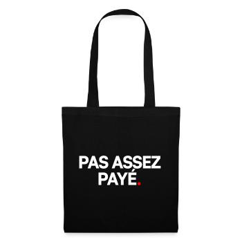 Pas assez payé - Sac en tissu - noir - Devant