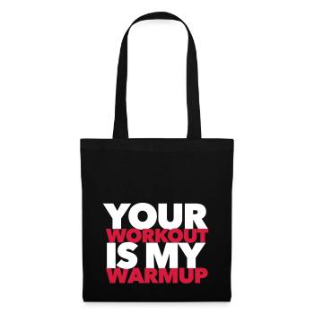 Your workout is my warmup - Fitness motivation - Stoffbeutel - Schwarz - Vorne