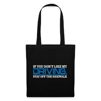 If You Don't Like My driving Stay Off The Sidewalk4 - Tote Bag - black - Front
