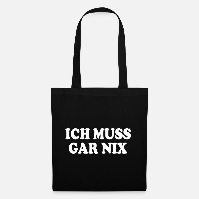 Ich muss gar nix - Stoffbeutel - Schwarz