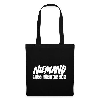 Niemand muss nüchtern sein - Stoffbeutel - Schwarz - Vorne