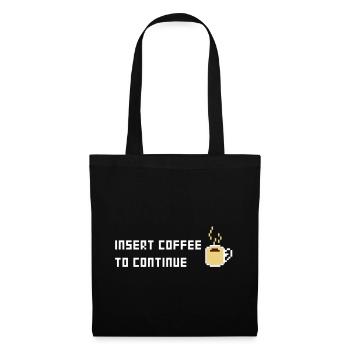 Insert Coffee to continue - Tote Bag - black - Front