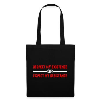 Respectez mon existence ou attendez-vous à ma résistance 15 - Sac en tissu - noir - Devant