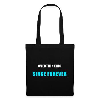 Overthinking Since Forever Shirt Humor - Tote Bag - black - Front