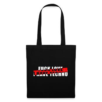 Fuck Love I Have Techno - Raver - Stoffbeutel - Schwarz - Vorne