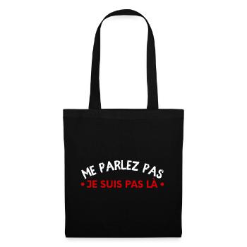 Me parlez pas je suis pas la - Sac en tissu - noir - Devant