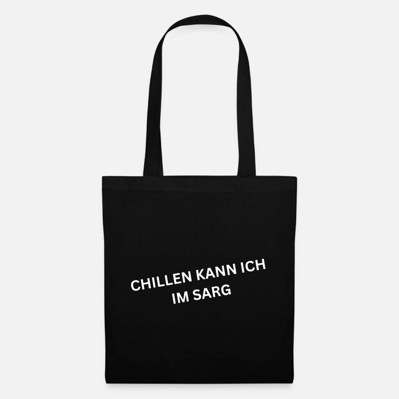 Chillen kann ich im Sarg - Spruch - Stoffbeutel - Schwarz