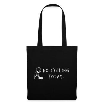 No Cycling Today – Fahrrad Spruch - Stoffbeutel - Schwarz - Vorne