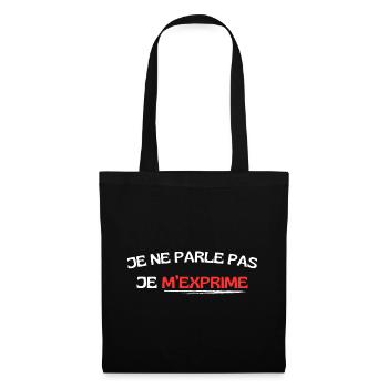 Je ne parle pas je m'exprime - Sac en tissu - noir - Devant
