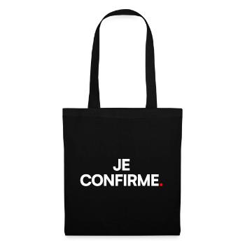 JE CONFIRME | Expression humour minimaliste - Sac en tissu - noir - Devant