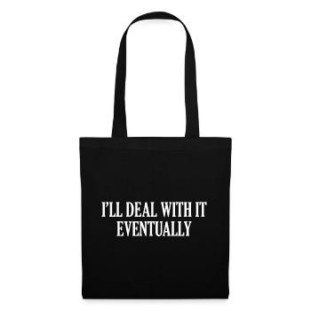I'll Deal With It Eventually - Tote Bag - black - Front