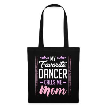My Favorite Dancer Calls Me Mom - Stoffbeutel - Schwarz - Vorne