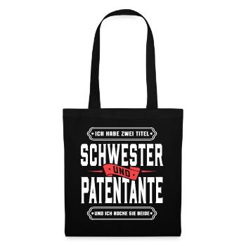 Ich habe zwei Titel Schwester und Patentante... - Stoffbeutel - Schwarz - Vorne