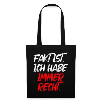 Fakt Ist Ich Habe Immer Recht Rechthaber Geschenk - Stoffbeutel - Schwarz - Vorne