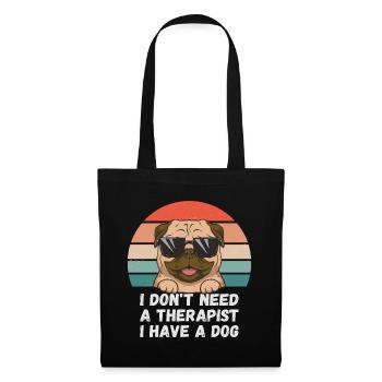 Ich brauche keinen Therapeuten ich habe einen Hund - Stoffbeutel - Schwarz - Vorne
