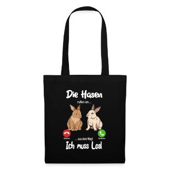 Die Hasen rufen an... aus dem Weg, ich muss los! - Stoffbeutel - Schwarz - Vorne