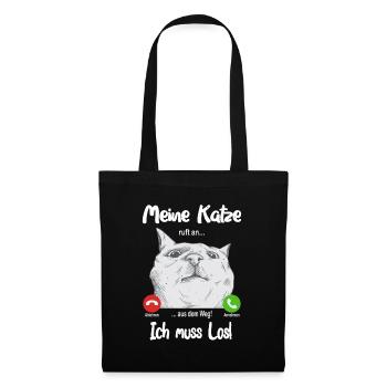 Meine Katze ruft an... aus dem Weg, ich muss los! - Stoffbeutel - Schwarz - Vorne