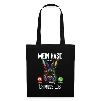 Mein Hase ruft an... aus dem Weg, ich muss los! - Stoffbeutel - Schwarz - Vorne