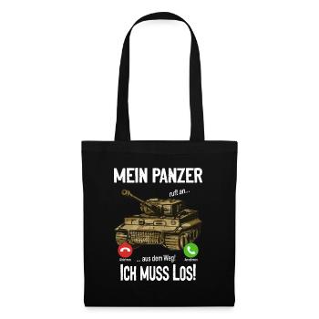 Mein Panzer ruft an... aus dem Weg! Ich muss los! - Stoffbeutel - Schwarz - Vorne