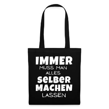 Immer muss man alles selber machen lassen - Stoffbeutel - Schwarz - Vorne