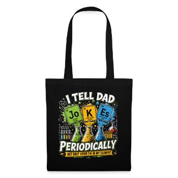 I Tell Dad Jokes Periodically | Humour Science - Tote Bag - black - Front