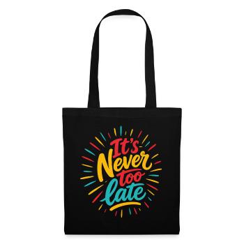 Never Too Late – Colorful Energy - Tote Bag - black - Front