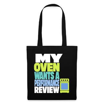 Backen – My Oven Wants a Performance Review - Stoffbeutel - Schwarz - Vorne