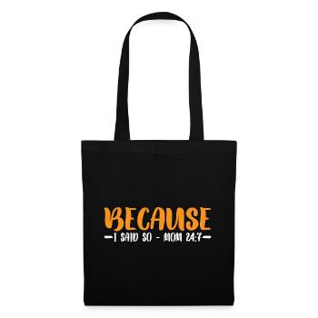 Because I Said So - Mom 24:7 27 - Tote Bag - black - Front