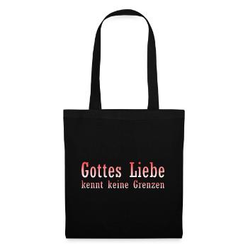 Gottes Liebe kennt keine Grenzen - Stoffbeutel - Schwarz - Vorne