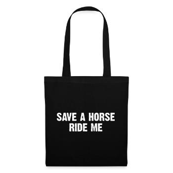 Save A Horse Ride Me - Stoffbeutel - Schwarz - Vorne