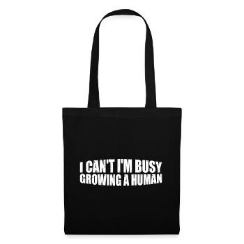 I Can't I'm Busy Growing A Human 4 - Stoffbeutel - Schwarz - Vorne